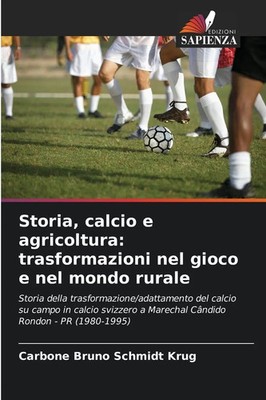 Carbone Bruno Schmidt Krug | Storia, calcio e agricoltura: trasformazioni nel...