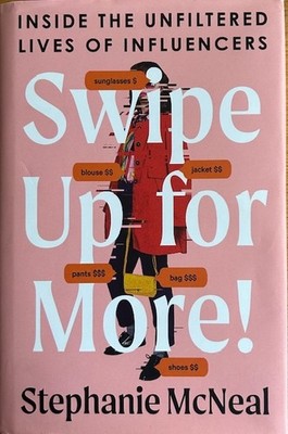 SWIPE UP FOR MORE!:  INSIDE THE UNFILTERED LIVES OF INFLUENCERS ~HARDCOVER ~ NEW