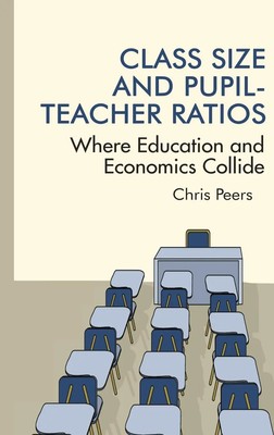 Chris Peers | Class Size and Pupil¿Teacher Ratios | Buch | Englisch (2016)