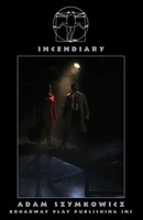 Adam Szymkowicz | Incendiary | Taschenbuch | Englisch (2017) | Ean 9780881457261
