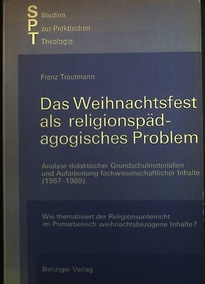Das Weihnachtsfest als religionspädagogisches Problem : Analyse didakt. Grundsch