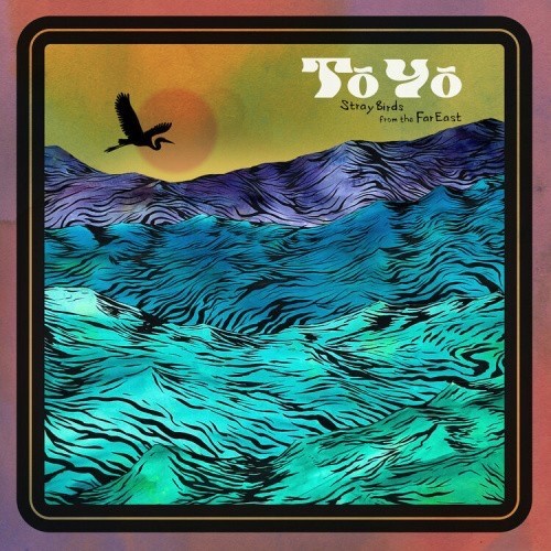 TO YO Tō Yō – Stray Birds From The Far East LP [New Not Sealed] 12"" Vinyl