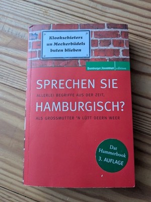 Sprechen Sie Hamburgisch? Hamburger Abendblatt Edition - Dat Hammerbook