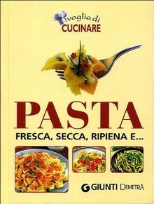 Voglia di cucinare pasta. Fresca, secca, ripiena von not... | Buch | Zustand gut