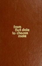 From First Date To Chosen Mate Brenton G Yorgason Hardcover Very Good LDS Mormon