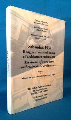 Sabaudia, 1934. Der Traum von einer neuen Stadt und rationalistische Architektur. 1999