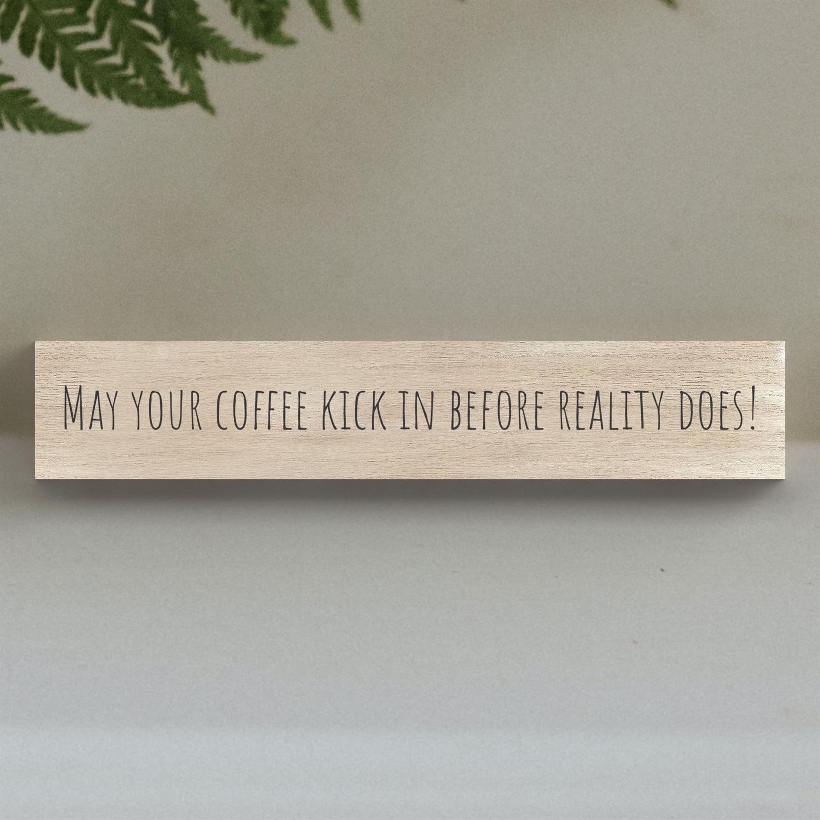 Coffee Kick In Before Reality Humorous Typography Wooden Memento Block