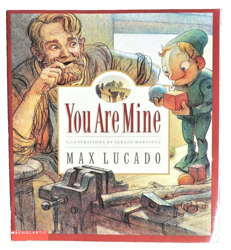 You Are Mine by Max Lucado Paperback 1st Scholastic Printing