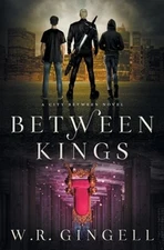 Between Kings by W R Gingell: New