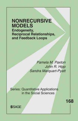 Nonrecursive Models : Endogeneity, Reciprocal Relationships, and Feedback Loo...