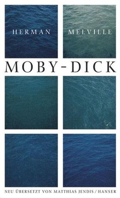 Ausgewählte Werke. Moby Dick oder Der Wal Herman Melville