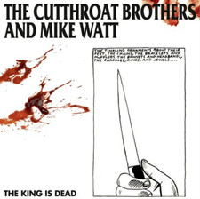 The Cutthroat Brothers & Mike Watt The King Is Dead (Vinyl) 12