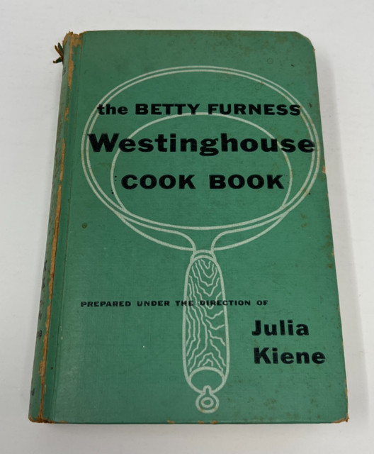 The Betty Furness Westinghouse Cook Book by Julia Kiene 1954 1st Edition HC