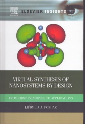 Virtual Synthesis of Nanosystems by Design From First Principles to Applications