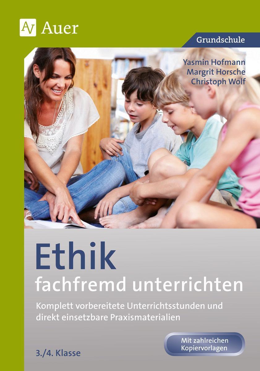 Thumbnail - Ethik Fachfremd Unterrichten, Klasse 3/4 | Yasmin Hofmann (u. A.) |