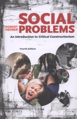 Social Problems : An Introduction to Critical Constructionism Rob