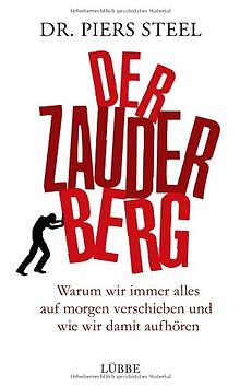 Der Zauderberg: Warum wir immer alles auf morgen verschi... | Buch | Zustand gut - Steel, Dr. Piers