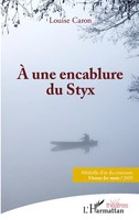 À Une Encablure Du Styx Louise Caron Taschenbuch ThéâTres 74 S. FranzöSisch 2022