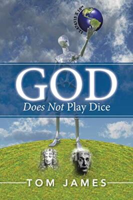God Does Not Play Dice by Tom James (Paperback, 2014)