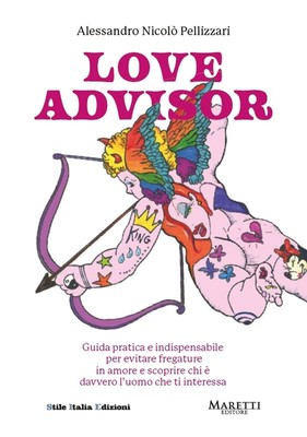 Libri Pellizzari Alessandro Nicolò - Love Advisor. Guida Pratica E Indispensabil