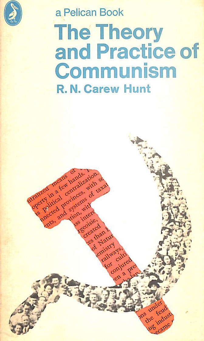 The Theory And Practice of Communism: An Introduction by Hunt, R.