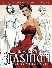 1950s Vintage Fashion Coloring Book for Adults: Ellegant and Stylish Outfits...