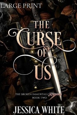 The Curse of Us (Large Print): The Broken Immortals Reborn: The Broken Immortals
