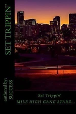 Set Trippin'-Mile High Gang Starz. by Webster-Bey, R. D.
