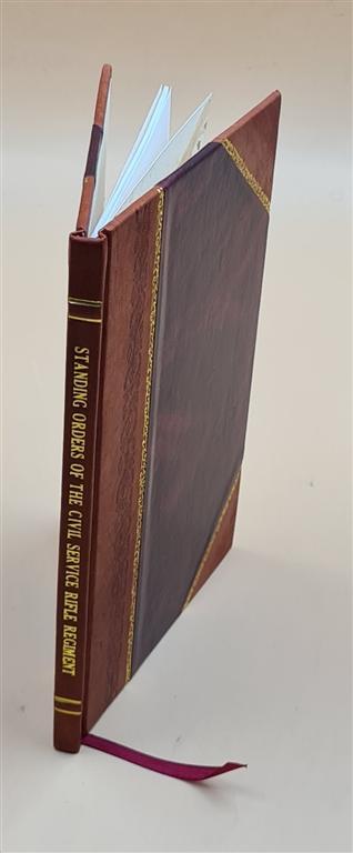 Standing Orders of the Civil Service Rifle Regiment Leather Bound Edition As Adopted