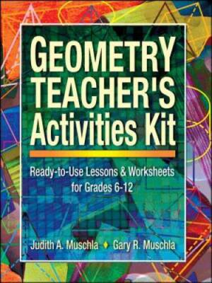 Geometry Teacher's Activities Kit: Ready-to-Use Lessons & Worksheets - VERY GOOD