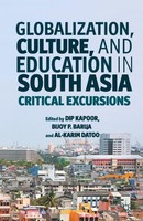 Globalization, Culture, And Education In South Asia: Critical Excursions D.