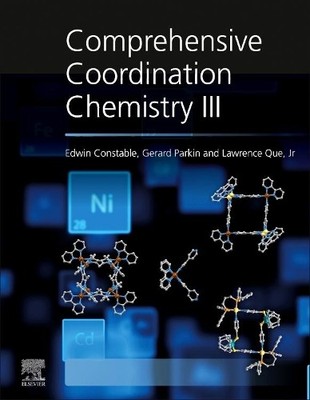 Comprehensive Coordination Chemistry III by Edwin Constable, ... - 9780081026885