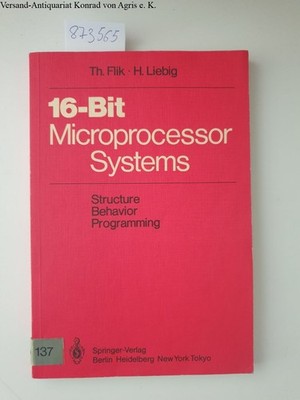 16-Bit-Microprocessor Systems: Structure, Behavior, and Programming Flik, Thomas