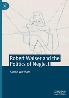 Simon Wortham | Robert Walser And The Politics Of Neglect | Buch | Englisch