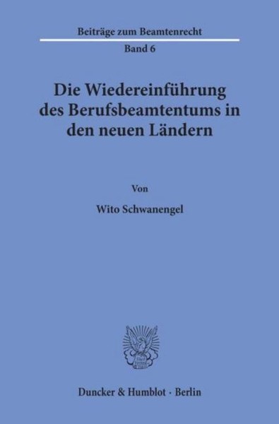 Die WiedereinfüHrung Des Berufsbeamtentums In Den Neuen LäNdern. Wito Schwanenge-image