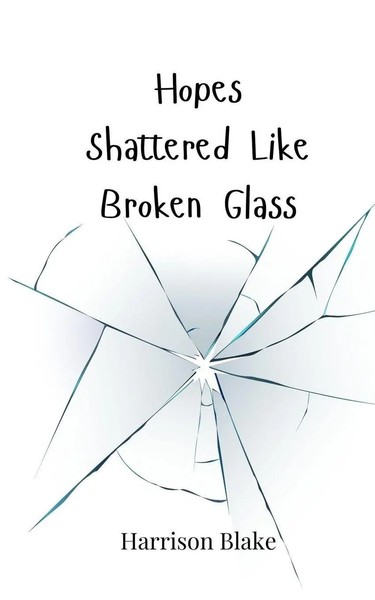 Harrison Blake | Hopes Shattered Like Broken Glass | Taschenbuch | Englisch-image