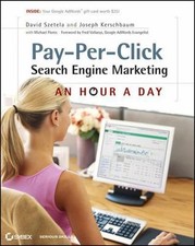 Pay-Per-Click Search Engine Marketing : An Hour a Day by Michael Flores,...