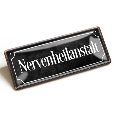 Blechschild Nervenheilanstalt 28x12 Witziges Büroschild Metallschild Humor - Bild 1 von 4