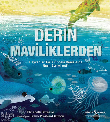 Derin Maviliklerden;Hayvanlar Tarih Öncesi Denizlerde Nasıl