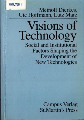 Visions of technology Social and institutional factors shaping the development o