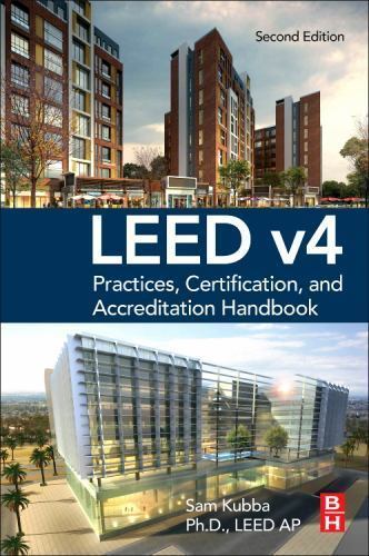 LEED v4 Practices, Certification, and Accreditation Handbook Kubba Paperback 2e