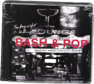 BASH & POP - FRIDAY NIGHT IS KILLING ME!!~!!