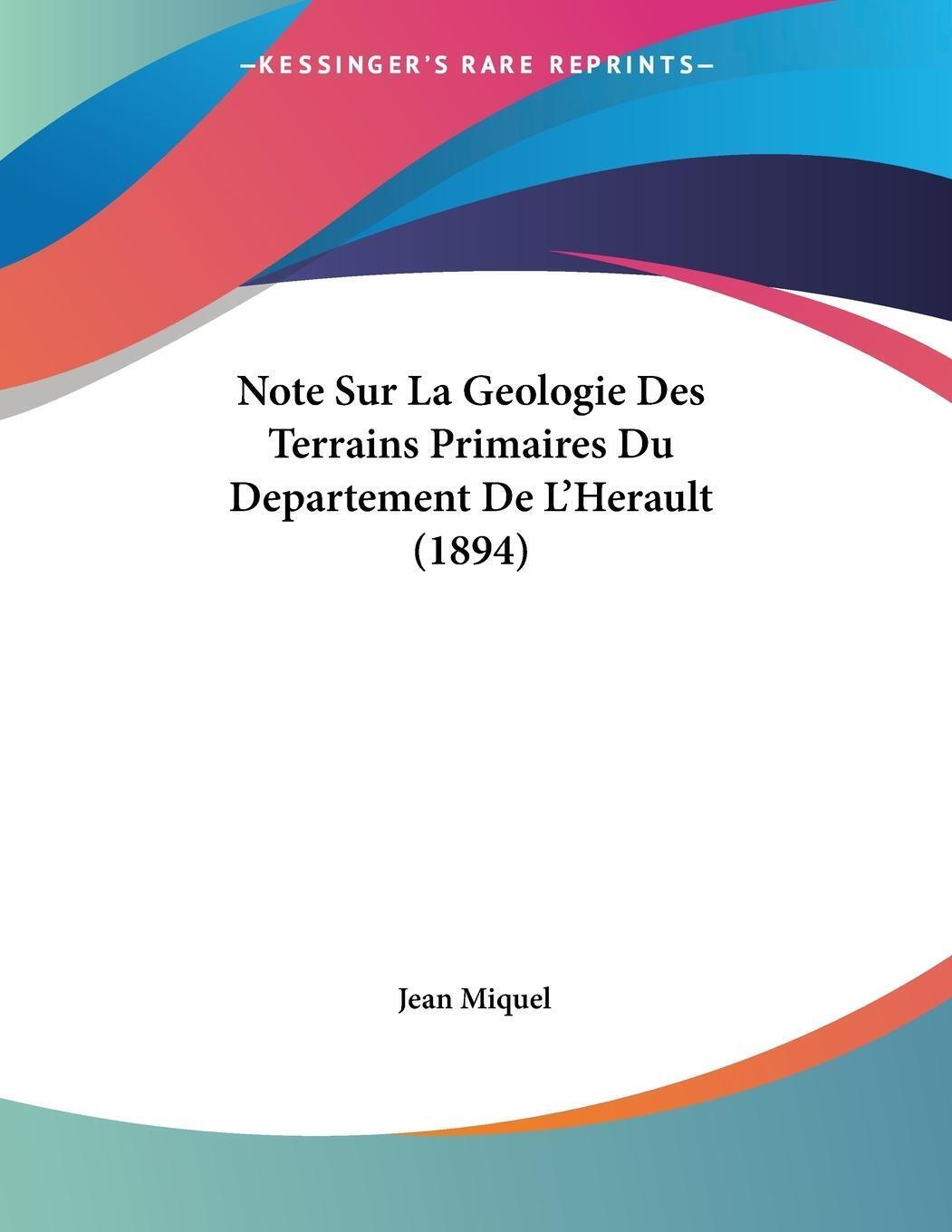 Jean Miquel | Note Sur La Geologie Des Terrains Primaires Du