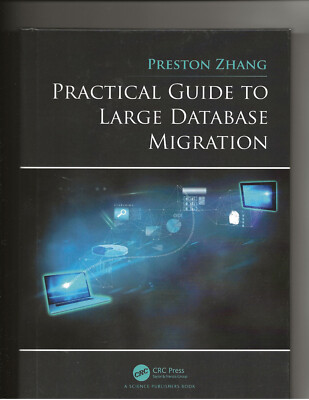 PRACTICAL GUIDETO LARGE DATABASE MIGRATION (CRC, 2019) Preston Zhang
