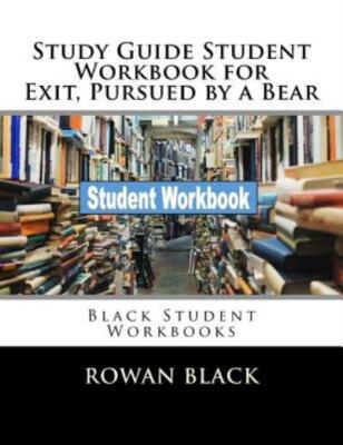 Study Guide Student Workbook For Exit, Pursued By A Bear: Black Student Wor...