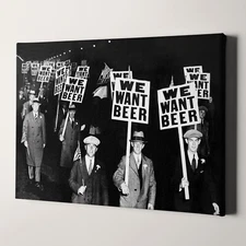 We Want Beer Protest - Prohibition 1920s Funny Beer Bar Canvas Print Wall Art
