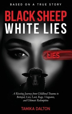 Black Sheep White Lies by Tamika Dalton Hardcover Book