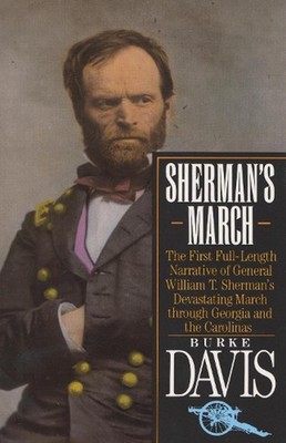 Sherman's March: The First Full-Length Narrative of General William T. Sherman's