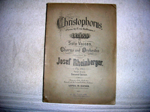 Josef Rheinberger (1839-1901): CHRISTOPHORUS, A LEGEND. Op. 120. Chorus, Orch.,
