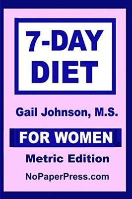 7-Day Diet for Women-Metric Edition -  NEW Gail Johnson 2020